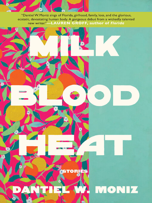 Title details for Milk Blood Heat by Dantiel W. Moniz - Wait list